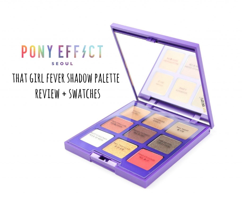 Pony effect that girl fever shadow palette review and swatches