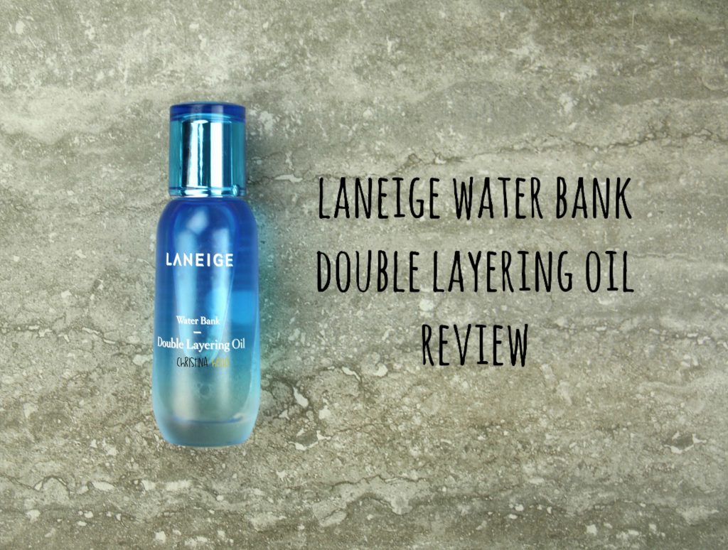 Laneige water bank double layering oil review
