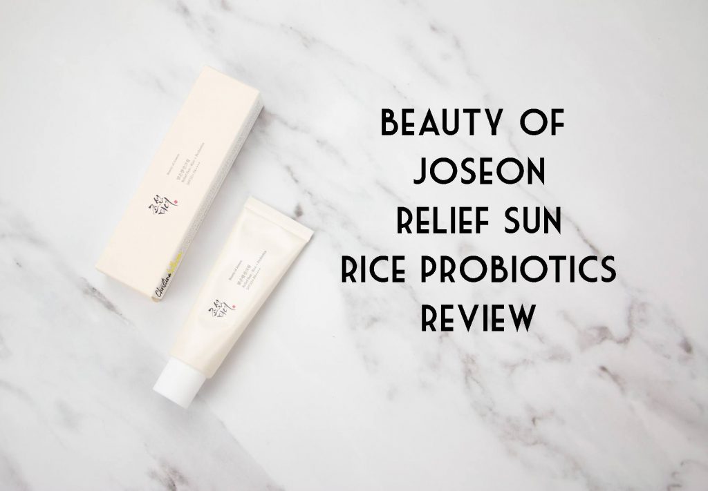 Beauty of Joseon relief sun rice probiotic review 